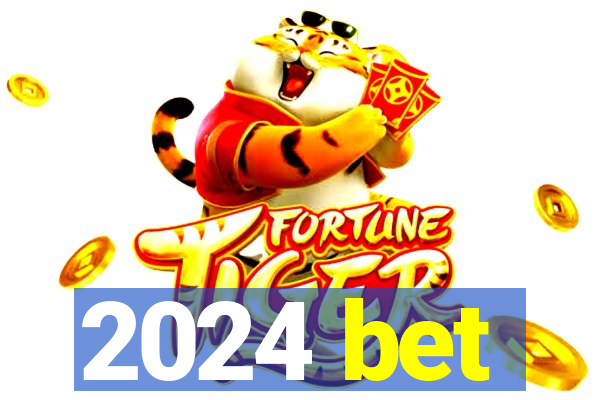 2024 bet